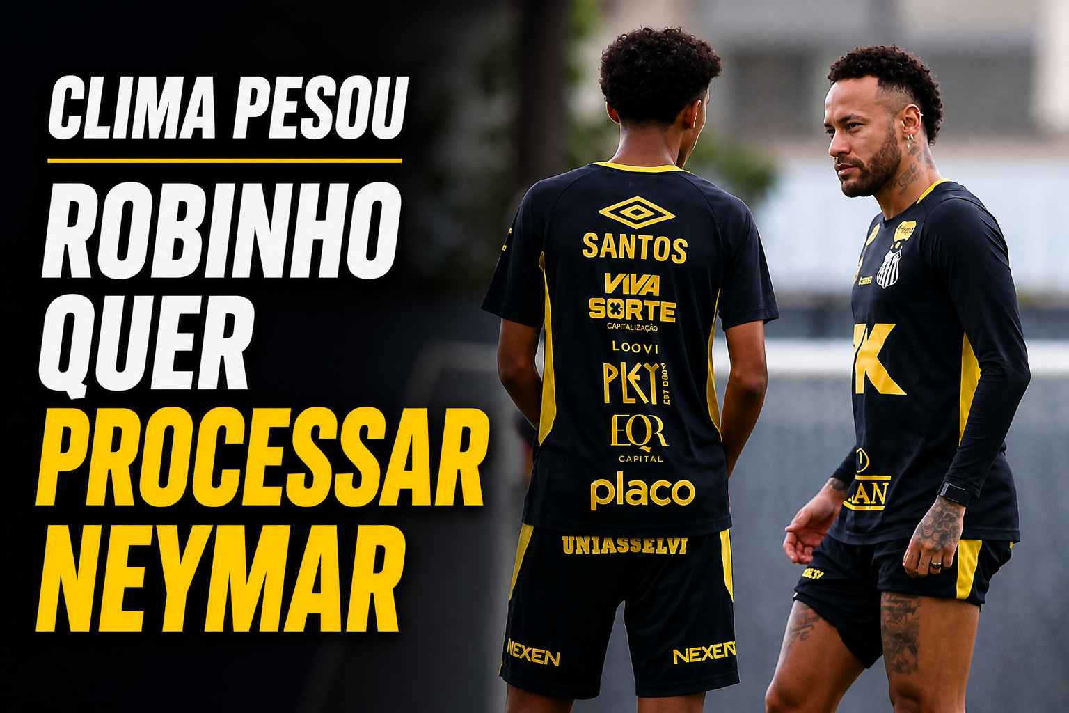 Treta no Santos: Robinho se revolta com Neymar e quer levar caso até o fim