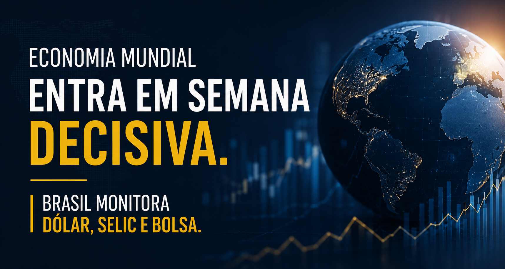 Economia global entra em semana decisiva com tensão geopolítica e atenção voltada aos juros.